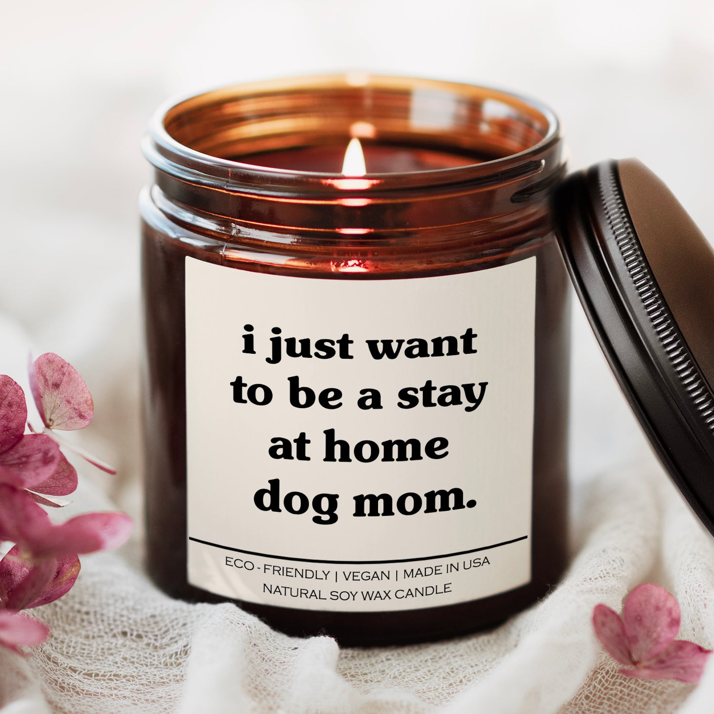 I Just Want To Be A Stay At Home Dog Mom Candle